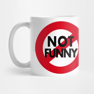 Funny Stuff.  Not Not Funny Mug